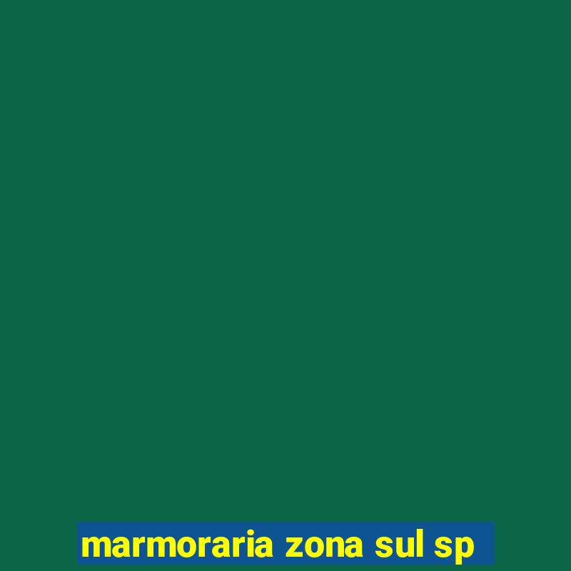 marmoraria zona sul sp